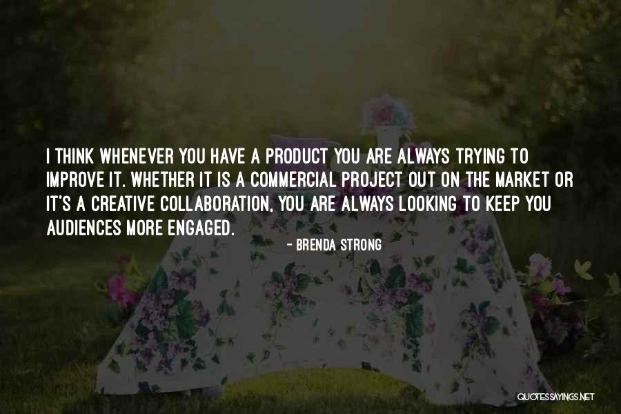 Creative Collaboration Quotes By Brenda Strong