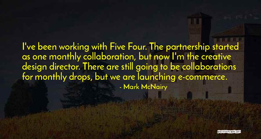 Creative Collaboration Quotes By Mark McNairy