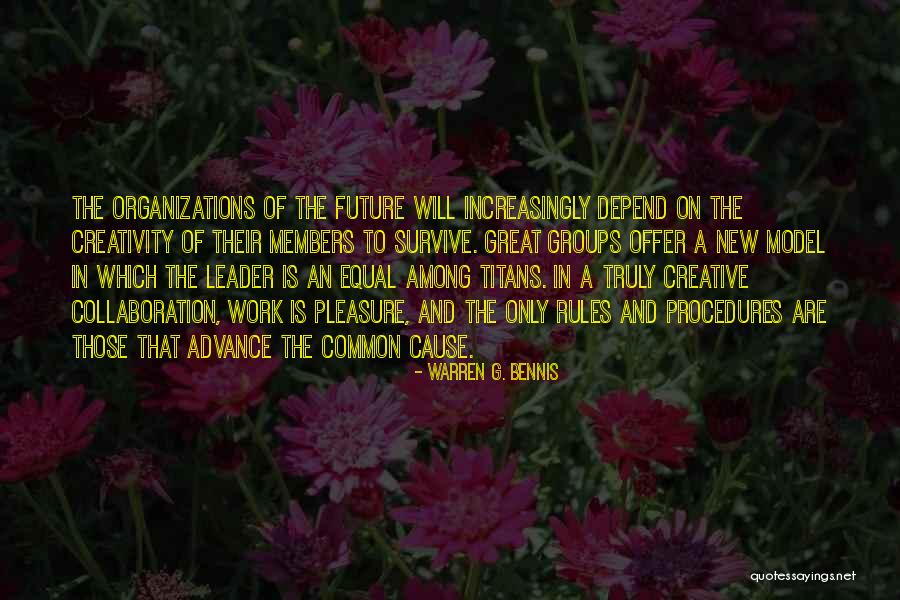 Creative Collaboration Quotes By Warren G. Bennis