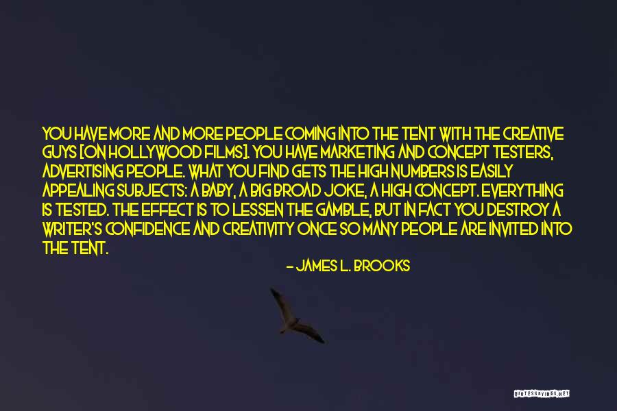 Creative Concept Quotes By James L. Brooks Creative Concept Quotes By James L. Brooks
