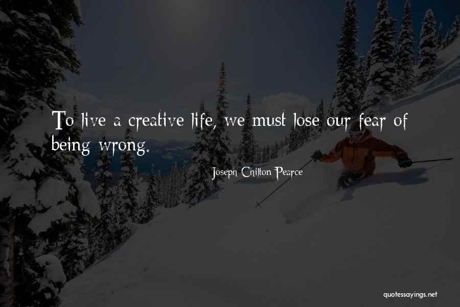 Creative Courage Quotes By Joseph Chilton Pearce Creative Courage Quotes By Joseph Chilton Pearce