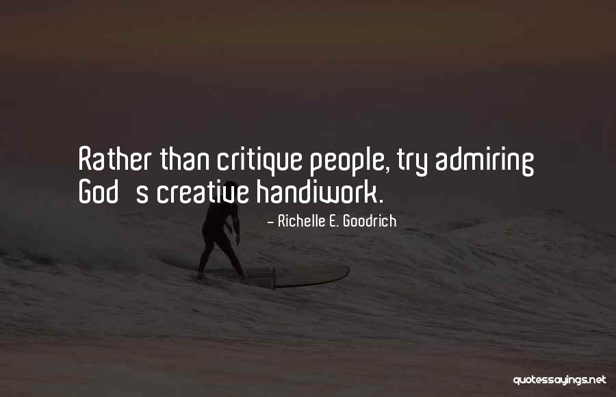 Creative Criticism Quotes By Richelle E. Goodrich Creative Criticism Quotes By Richelle E. Goodrich