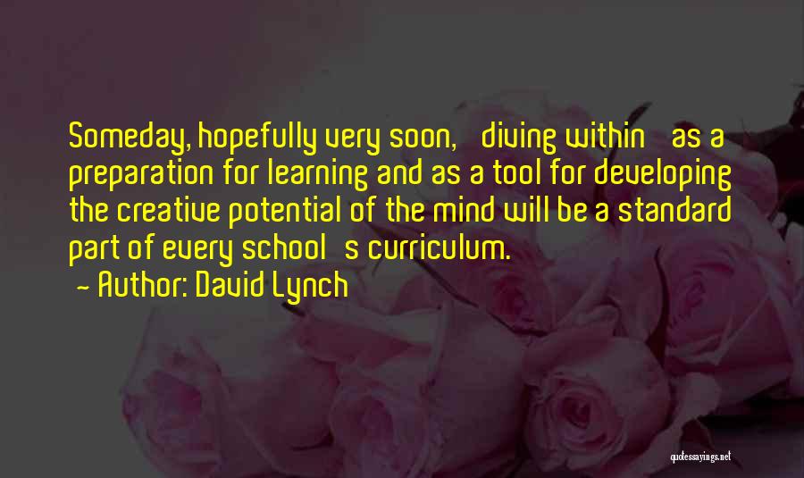 Creative Curriculum Quotes By David Lynch