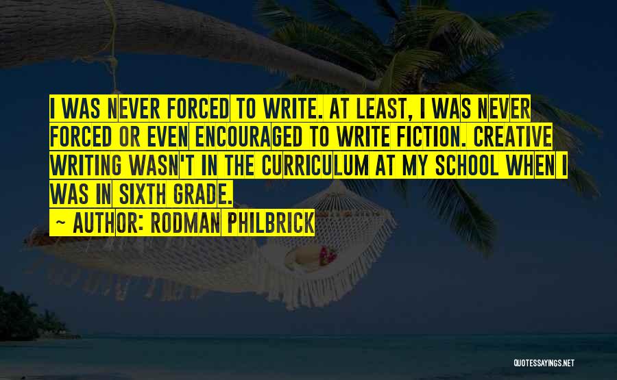 Creative Curriculum Quotes By Rodman Philbrick
