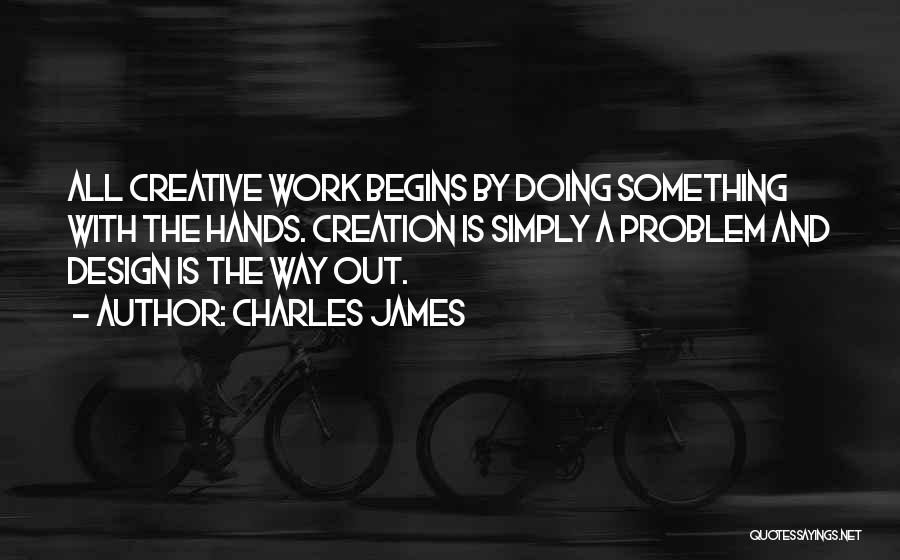 Creative Design Quotes By Charles James