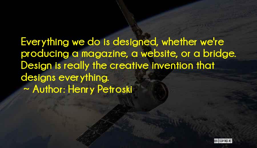 Creative Design Quotes By Henry Petroski