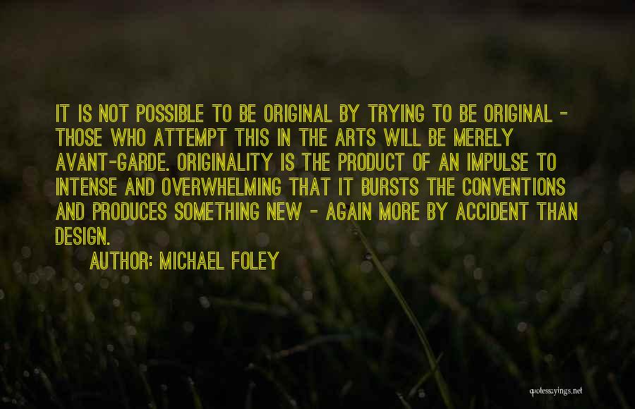 Creative Design Quotes By Michael Foley