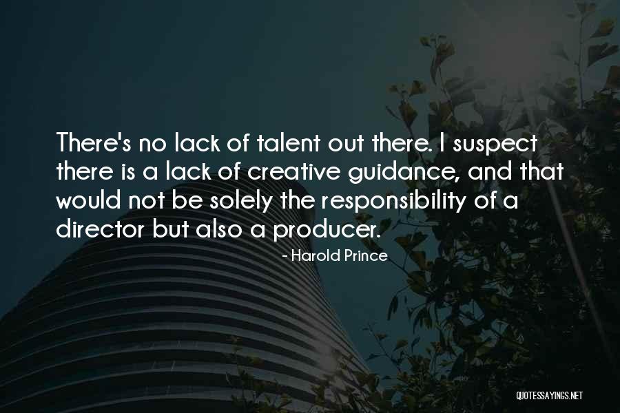 Creative Director Quotes By Harold Prince