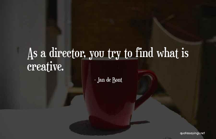 Creative Director Quotes By Jan De Bont