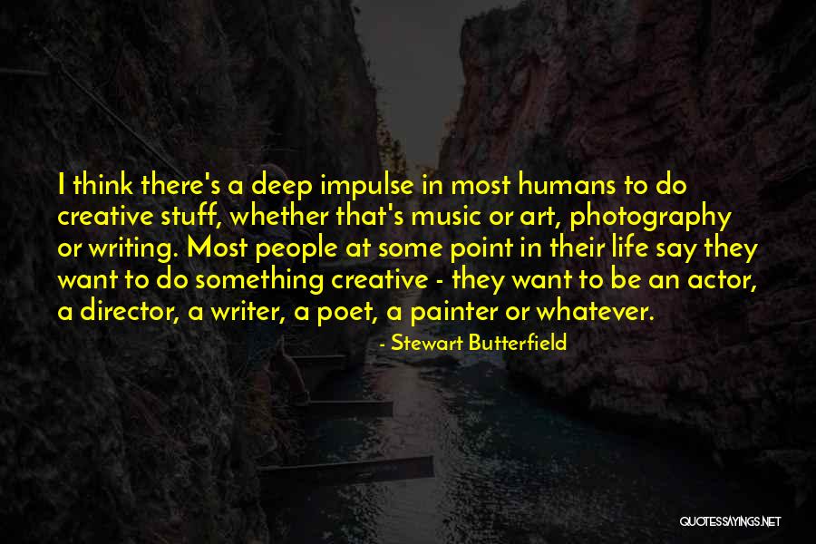 Creative Director Quotes By Stewart Butterfield