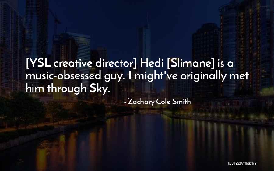 Creative Director Quotes By Zachary Cole Smith