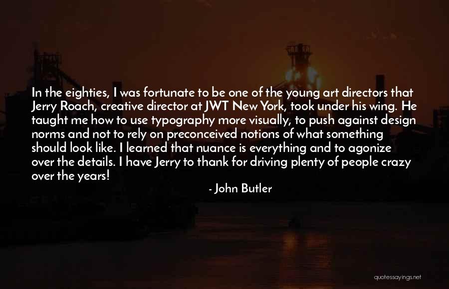 Creative Directors Quotes By John Butler Creative Directors Quotes By John Butler