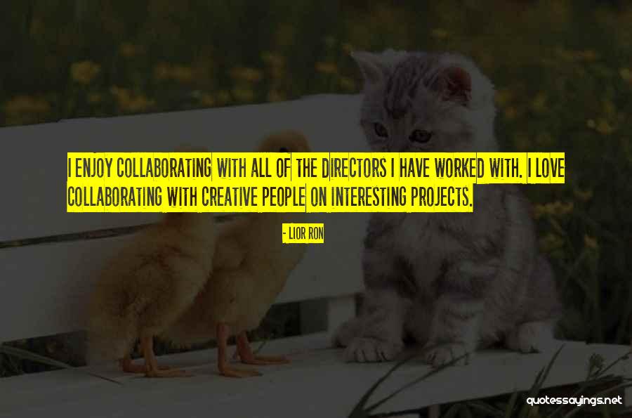 Creative Directors Quotes By Lior Ron Creative Directors Quotes By Lior Ron
