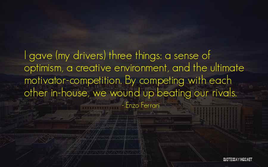 Creative Environment Quotes By Enzo Ferrari Creative Environment Quotes By Enzo Ferrari