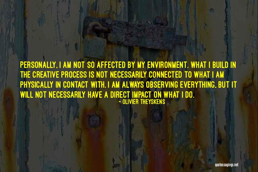 Creative Environment Quotes By Olivier Theyskens Creative Environment Quotes By Olivier Theyskens