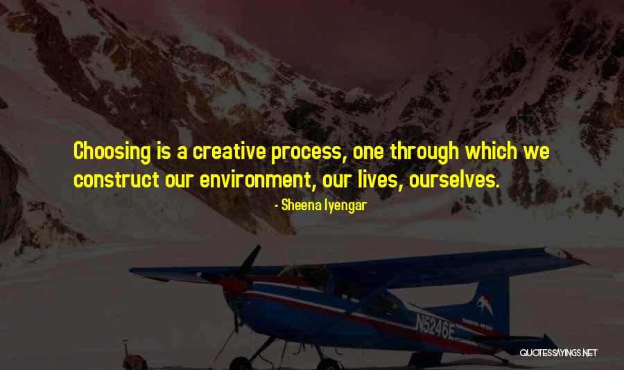 Creative Environment Quotes By Sheena Iyengar Creative Environment Quotes By Sheena Iyengar