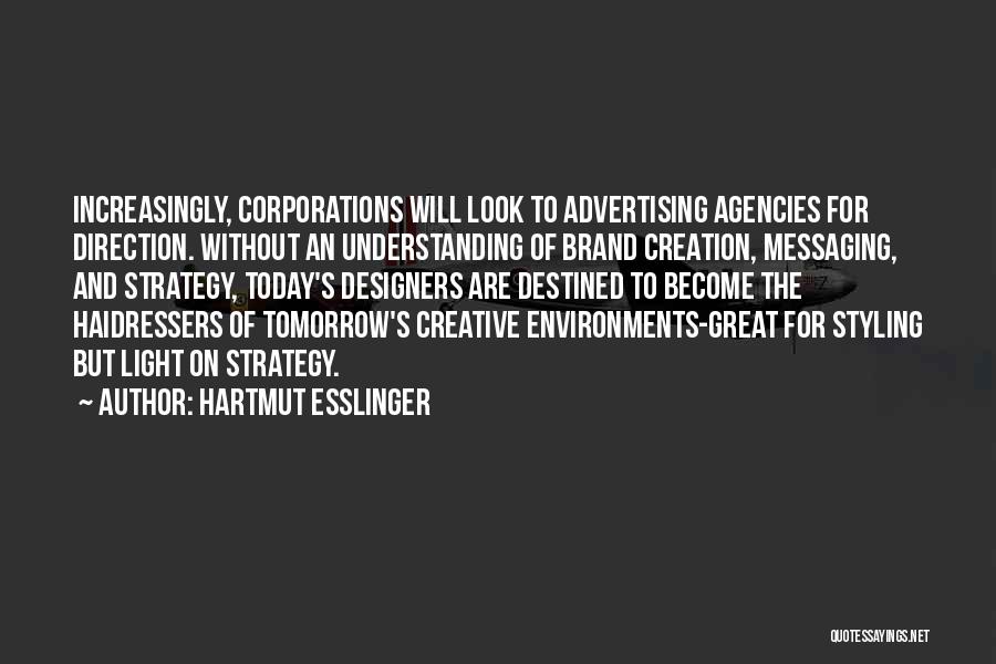 Creative Environments Quotes By Hartmut Esslinger