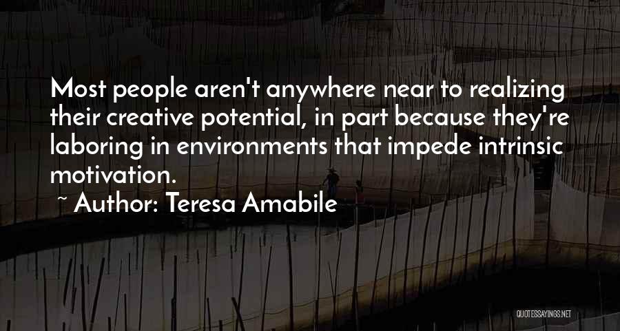 Creative Environments Quotes By Teresa Amabile
