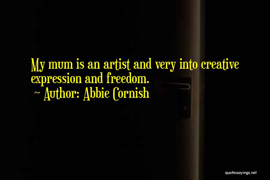 Creative Expression Quotes By Abbie Cornish