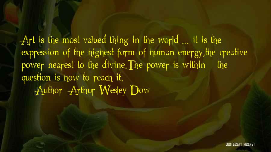 Creative Expression Quotes By Arthur Wesley Dow