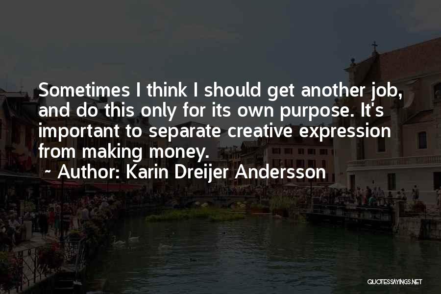 Creative Expression Quotes By Karin Dreijer Andersson