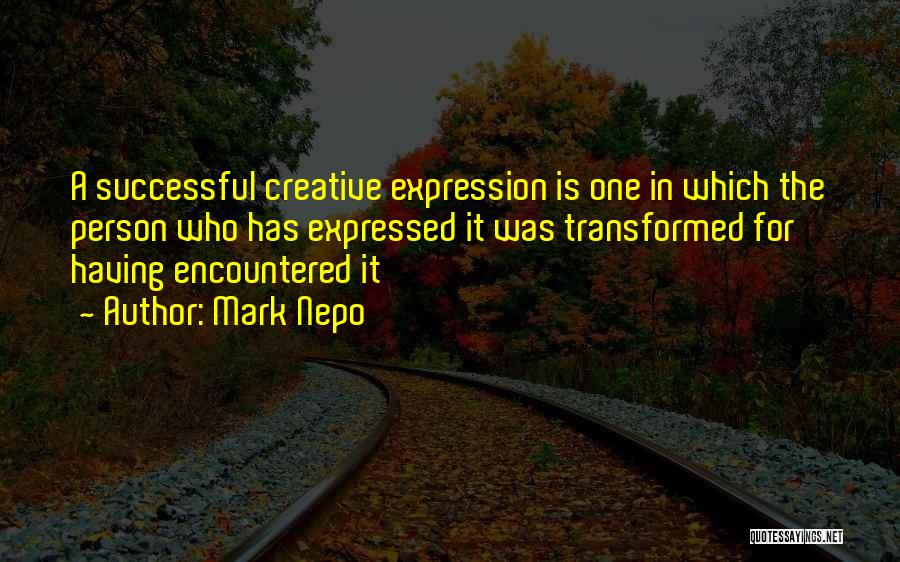 Creative Expression Quotes By Mark Nepo