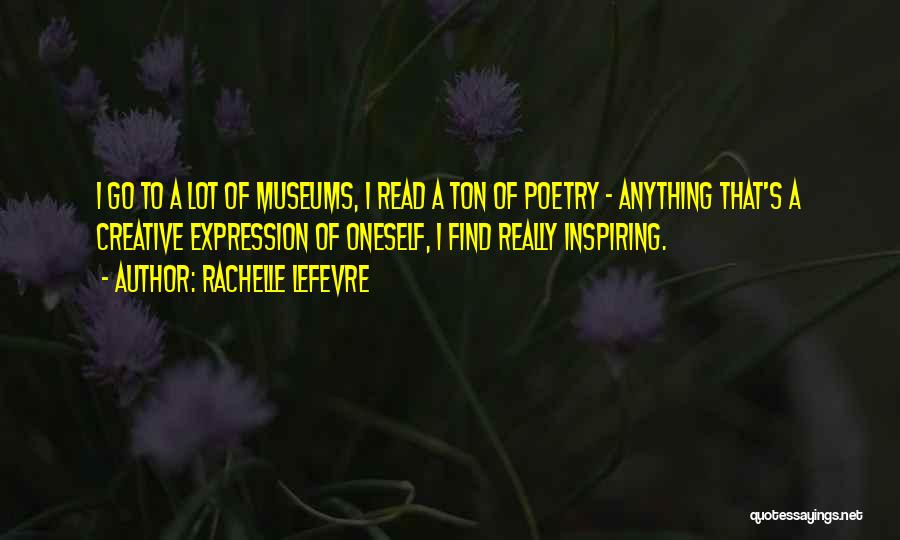 Creative Expression Quotes By Rachelle Lefevre