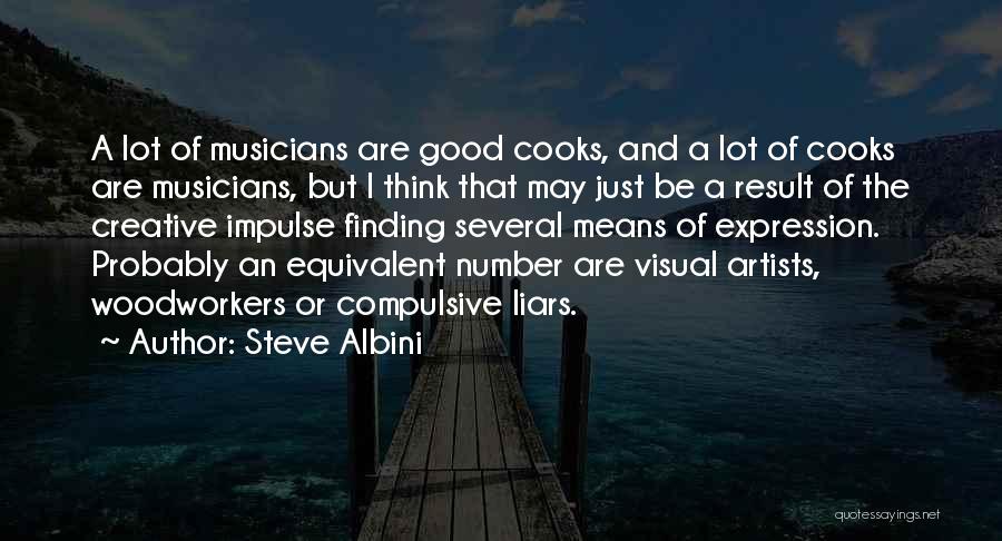 Creative Expression Quotes By Steve Albini