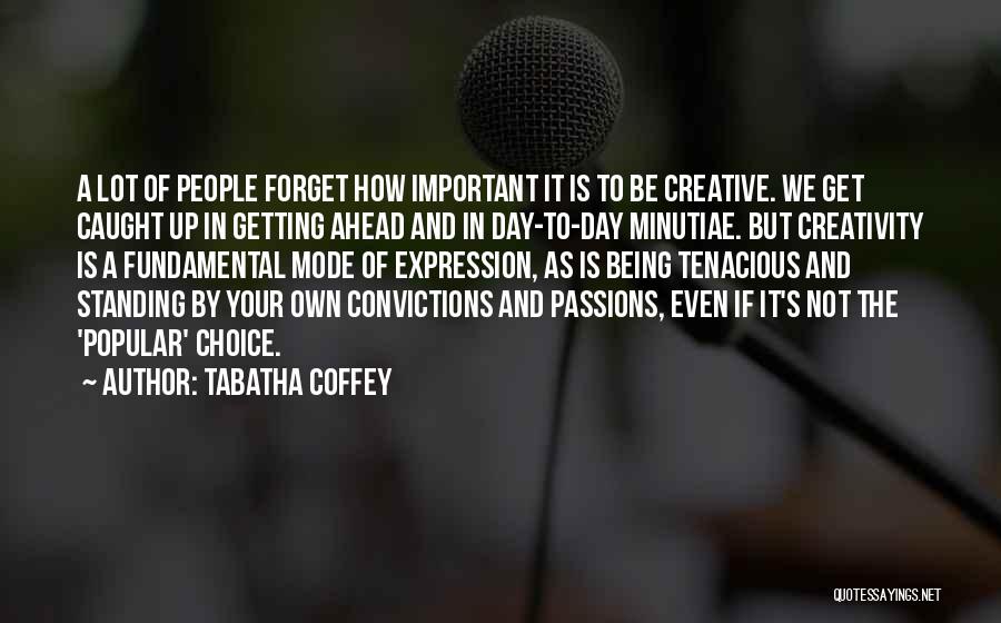 Creative Expression Quotes By Tabatha Coffey