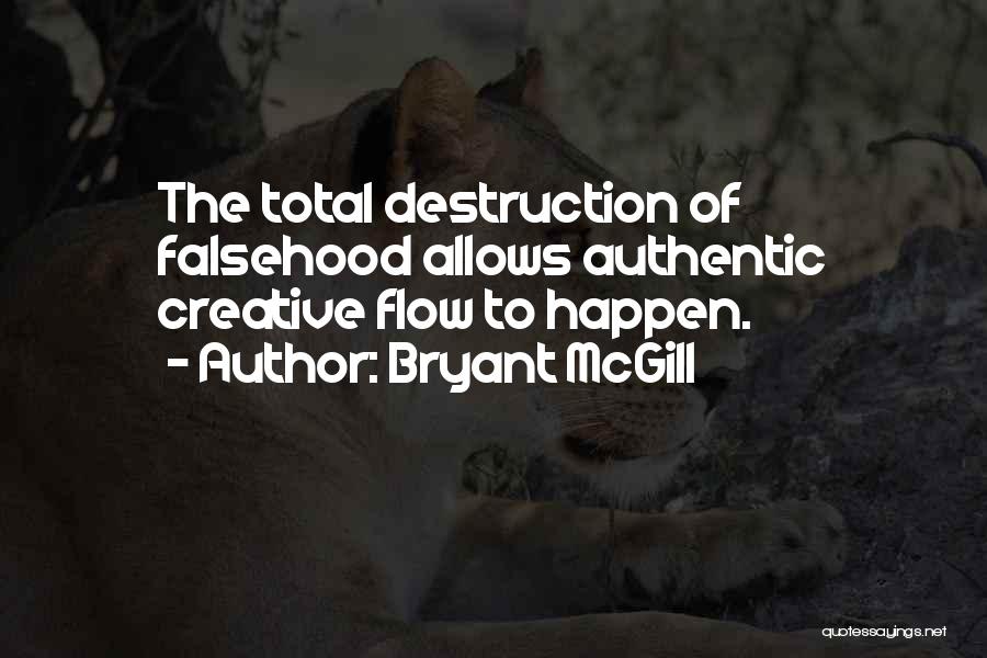 Creative Flow Quotes By Bryant McGill