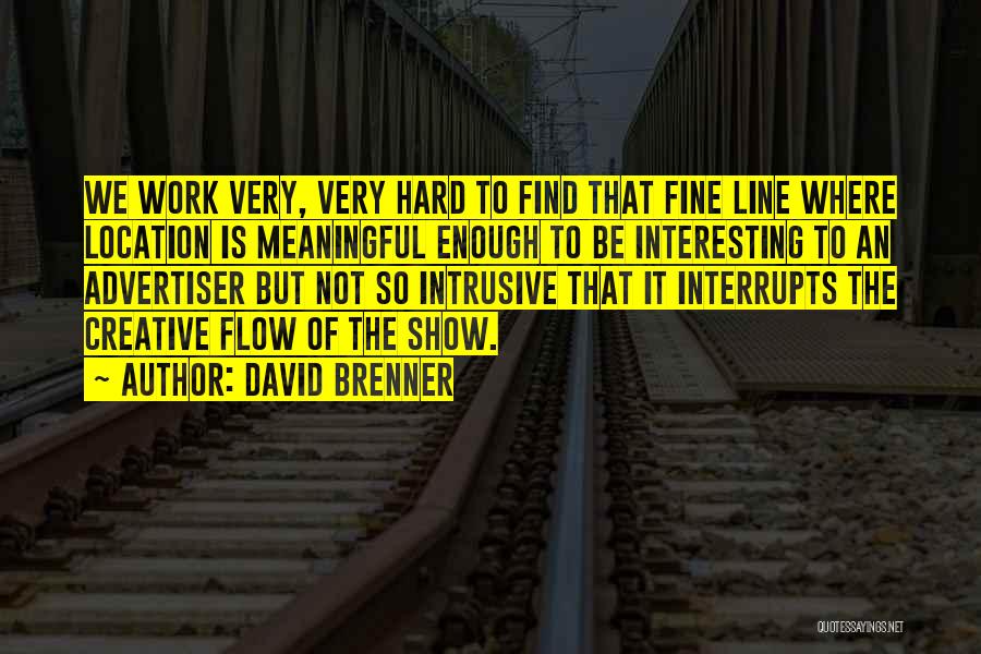 Creative Flow Quotes By David Brenner