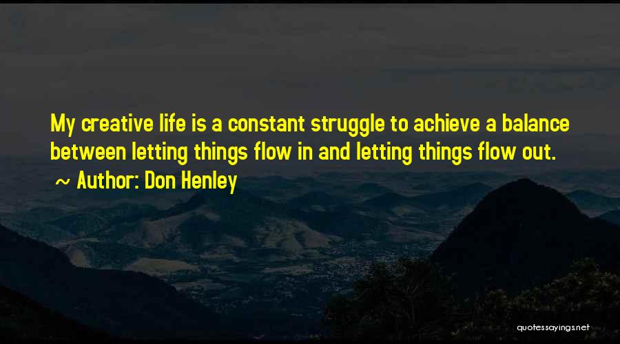 Creative Flow Quotes By Don Henley