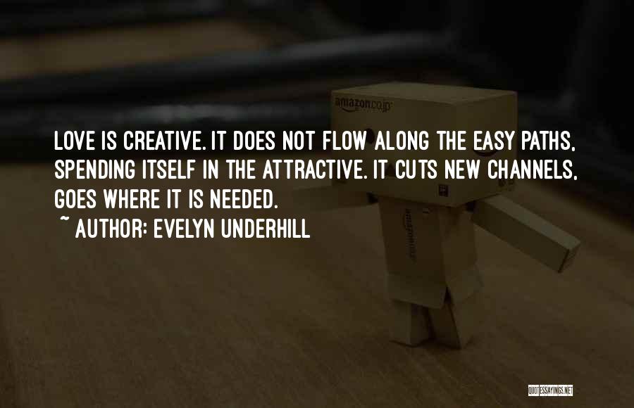 Creative Flow Quotes By Evelyn Underhill