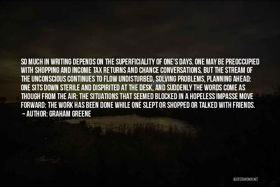 Creative Flow Quotes By Graham Greene