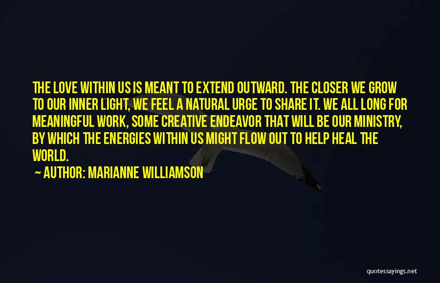 Creative Flow Quotes By Marianne Williamson