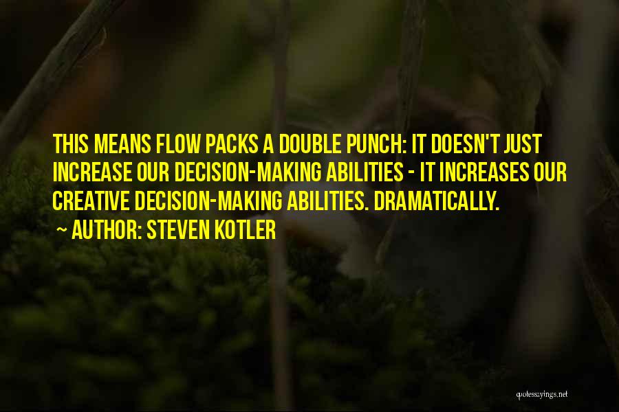 Creative Flow Quotes By Steven Kotler