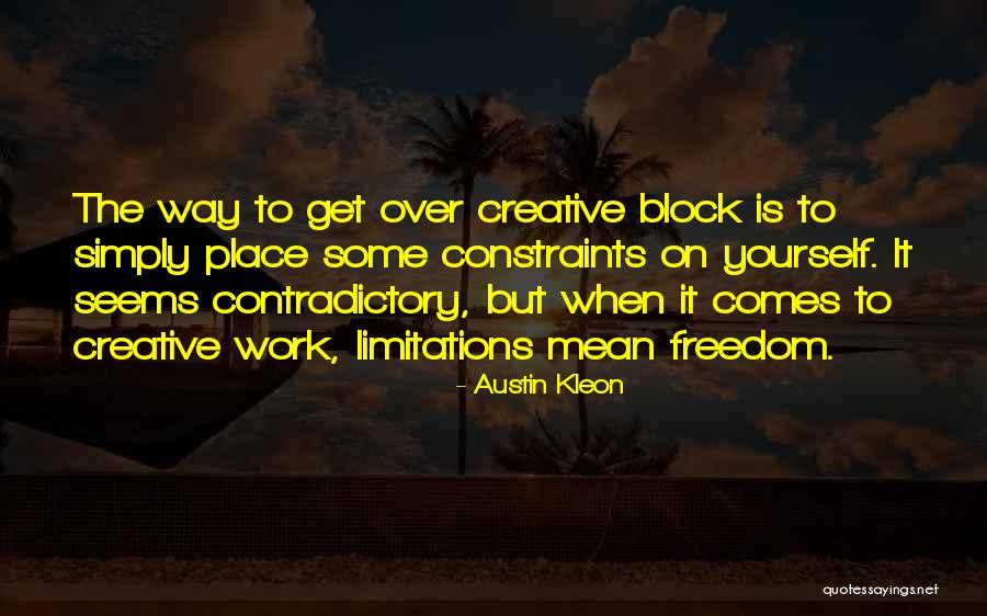 Creative Freedom Quotes By Austin Kleon Creative Freedom Quotes By Austin Kleon