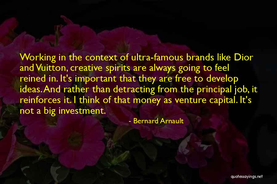 Creative Freedom Quotes By Bernard Arnault