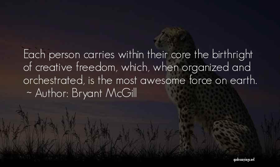 Creative Freedom Quotes By Bryant McGill