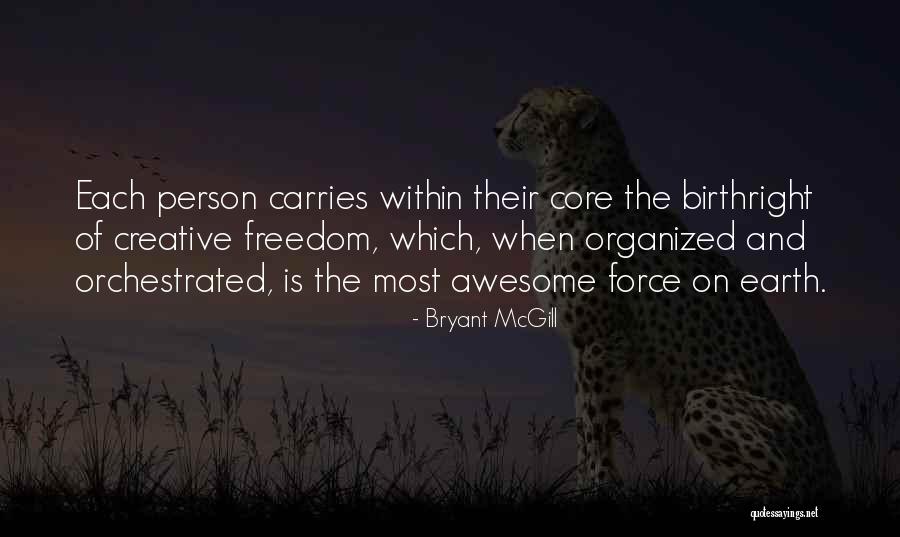 Creative Freedom Quotes By Bryant McGill