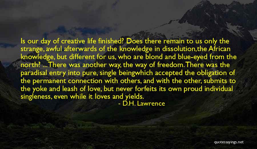 Creative Freedom Quotes By D.H. Lawrence Creative Freedom Quotes By D.H. Lawrence