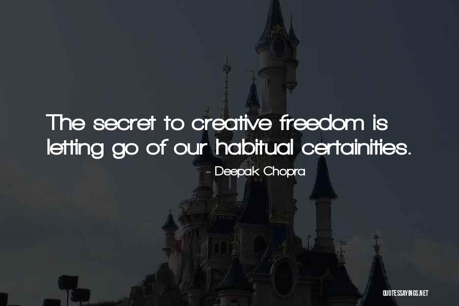 Creative Freedom Quotes By Deepak Chopra