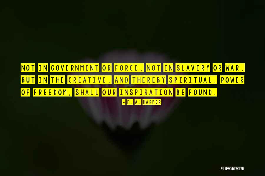 Creative Freedom Quotes By F. A. Harper Creative Freedom Quotes By F. A. Harper