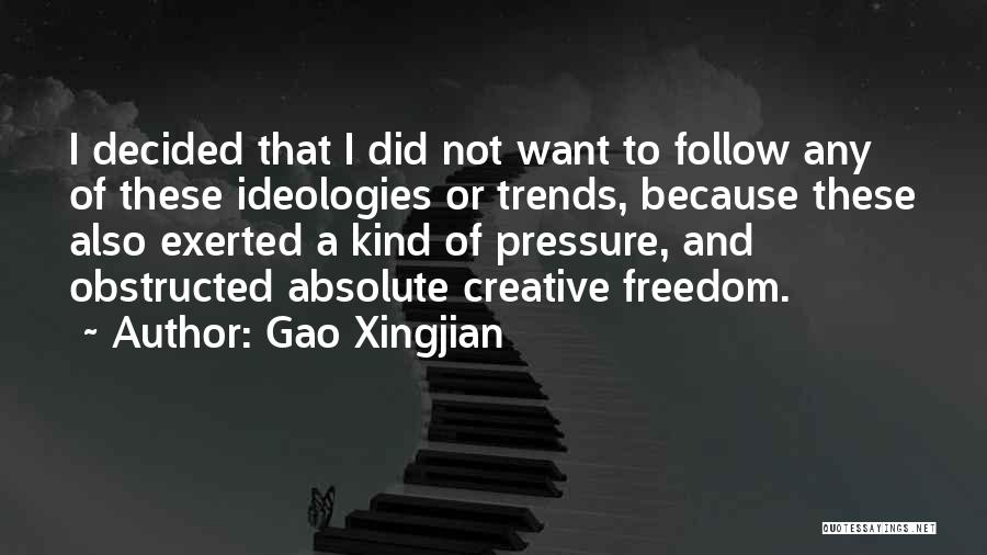 Creative Freedom Quotes By Gao Xingjian