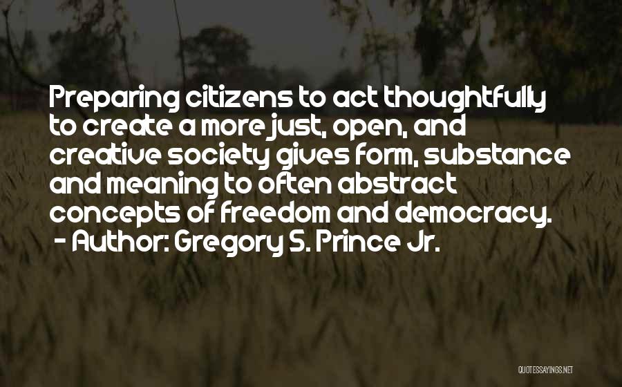 Creative Freedom Quotes By Gregory S. Prince Jr.