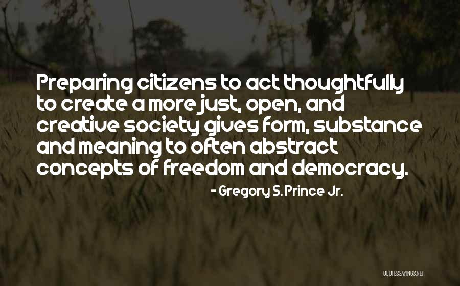 Creative Freedom Quotes By Gregory S. Prince Jr. Creative Freedom Quotes By Gregory S. Prince Jr.