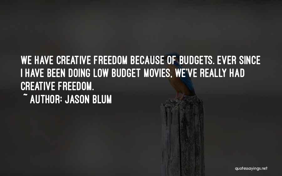 Creative Freedom Quotes By Jason Blum