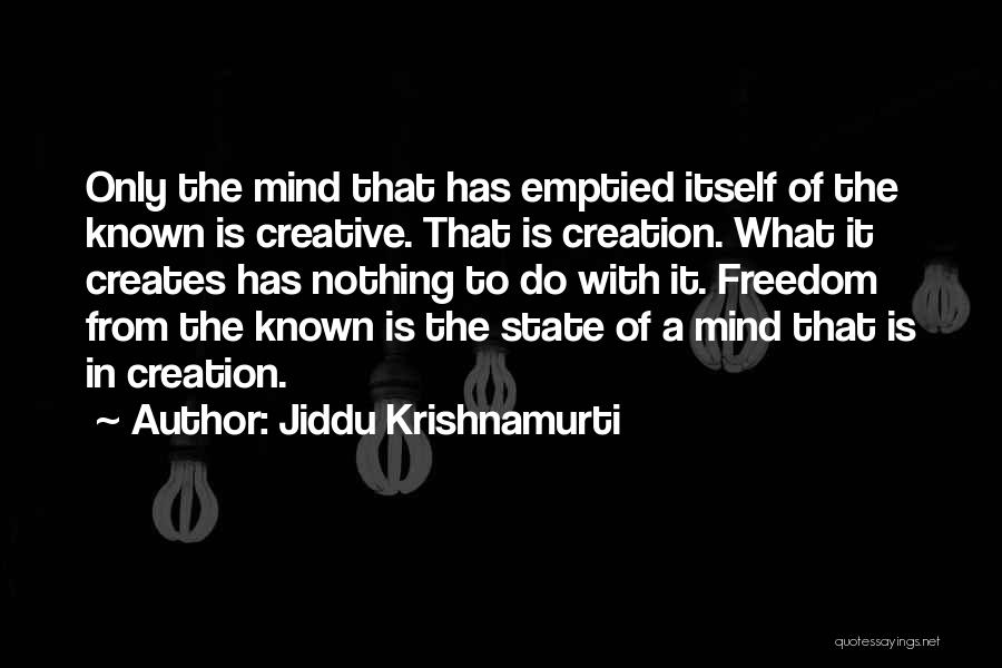 Creative Freedom Quotes By Jiddu Krishnamurti