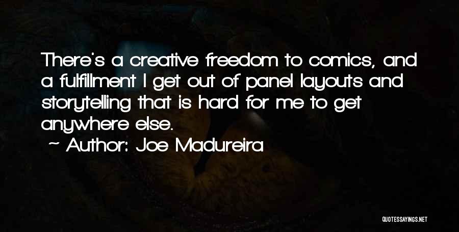 Creative Freedom Quotes By Joe Madureira