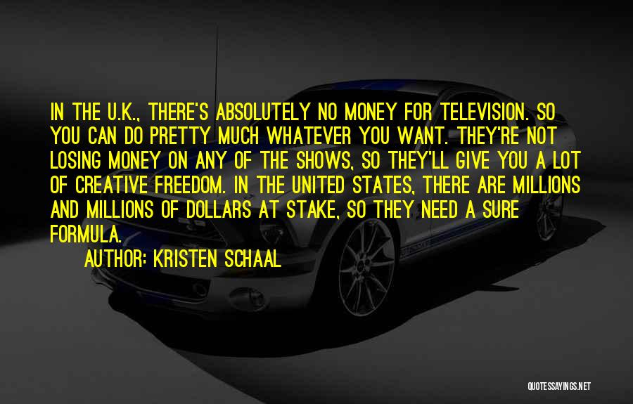 Creative Freedom Quotes By Kristen Schaal
